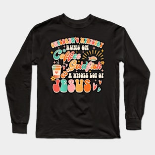 Children'S Ministry Runs On Coffee A Whole Lot Of Jesus Long Sleeve T-Shirt